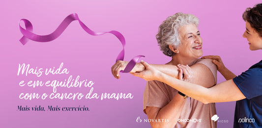 CAMPANHA MAIS VIDA E EM EQUILÍBRIO COM O CANCRO DA MAMA