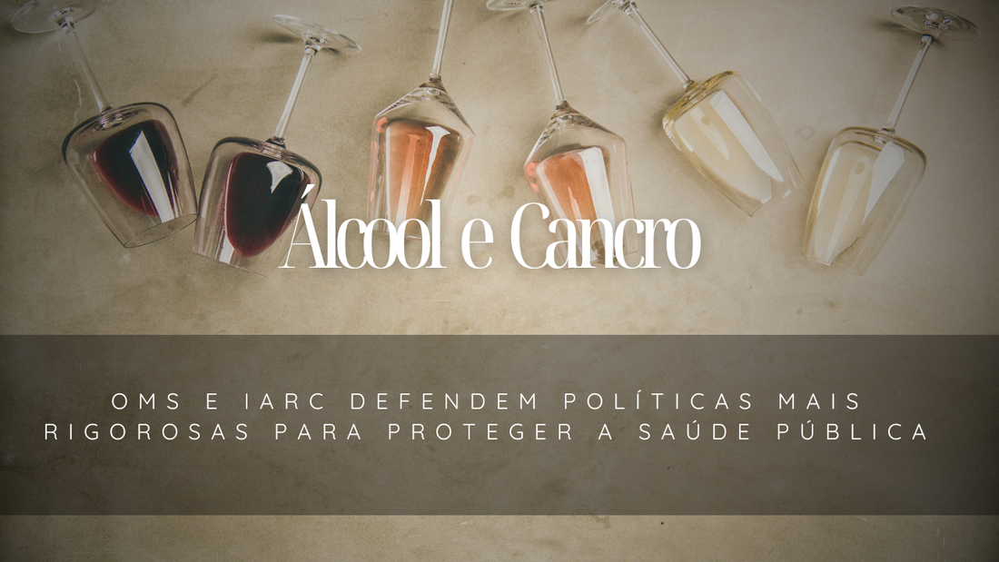 Álcool e Cancro: OMS e IARC Defendem Políticas Mais Rigorosas para Proteger a Saúde Pública