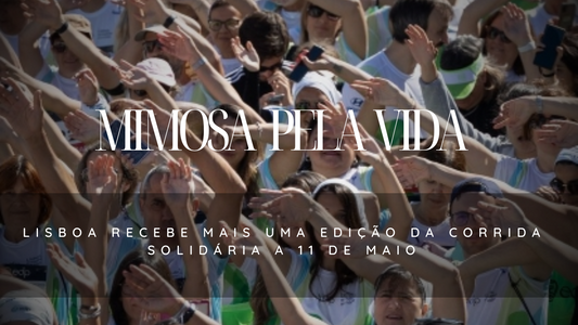 Lisboa recebe mais uma edição da corrida solidária "Mimosa Pela Vida" no dia 11 de maio