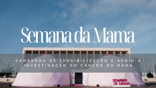 Semana da Mama 2024: Campanha de Sensibilização e Apoio à Investigação do Cancro da Mama