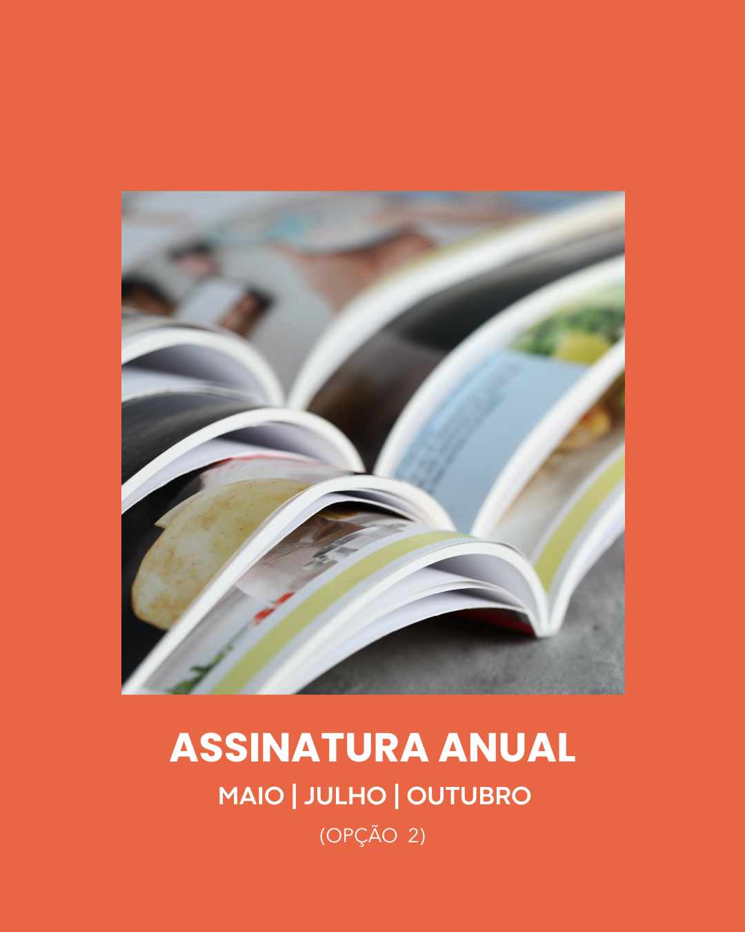 Assinatura 2026 – Maio | Julho | Outubro