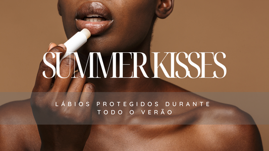 SUMMER KISSES - Lábios protegidos durante todo o verão