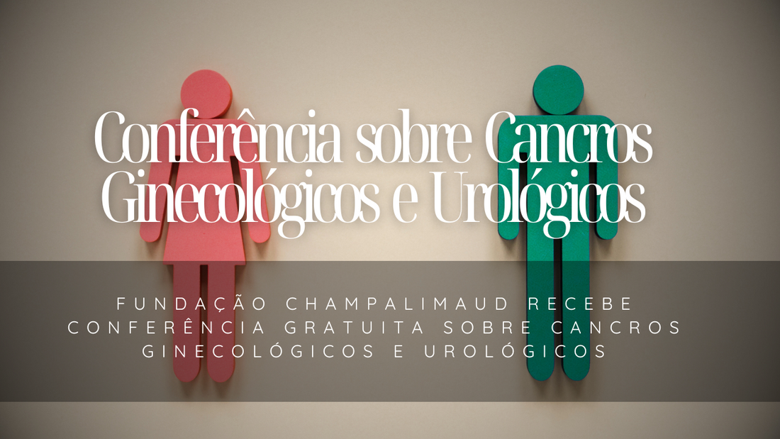 Fundação Champalimaud Recebe Conferência Gratuita sobre Cancros Ginecológicos e Urológicos