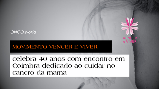 COIMBRA recebe jornadas comemorativas do 40º aniversário do MOVIMENTO VENCER E VIVER da LIGA PORTUGUESA CONTRA O CANCRO na Região Centro