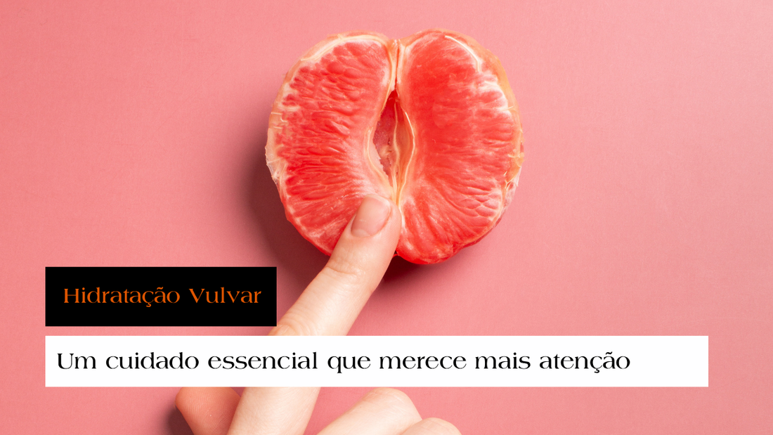 Hidratação Vulvar: um cuidado essencial que merece mais atenção
