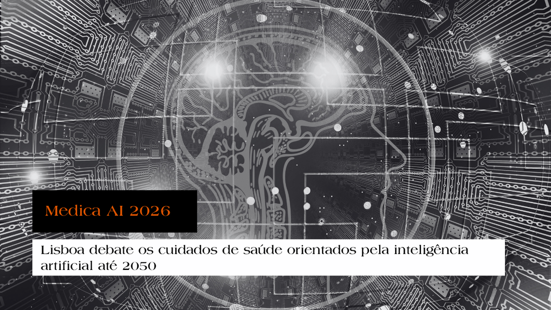 Medica AI 2026: Lisboa debate os cuidados de saúde orientados pela inteligência artificial até 2050